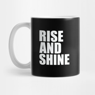 Rise and shine Mug