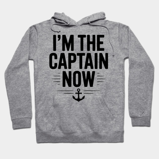 I’m The Captain Now Hoodie by Frank Ring