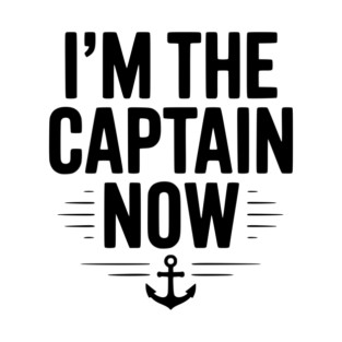 I’m The Captain Now T-Shirt