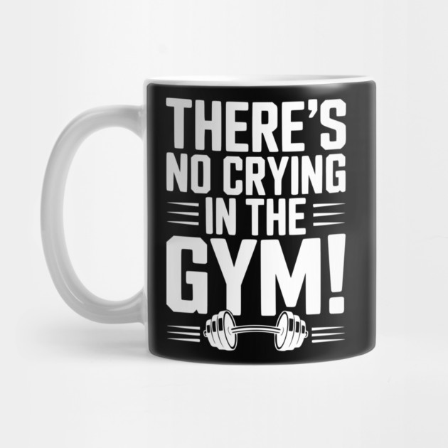 There’s No Crying in the Gym by Frank Ring