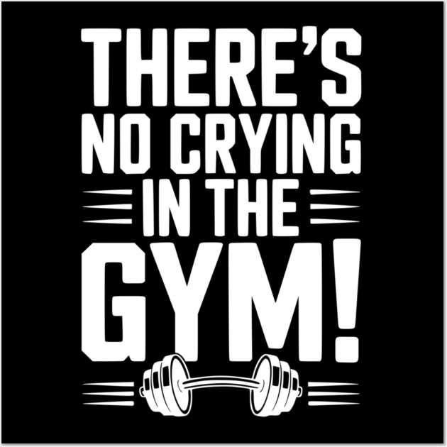 There’s No Crying in the Gym Wall Art by Frank Ring