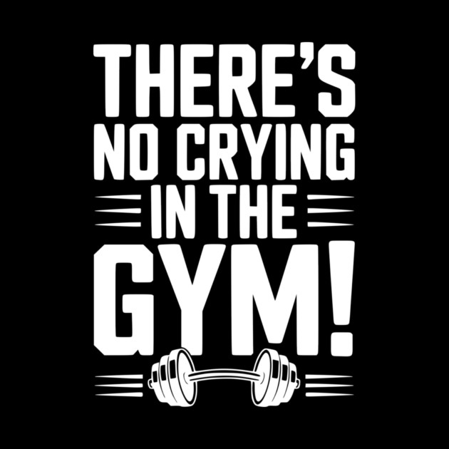 There’s No Crying in the Gym by Frank Ring