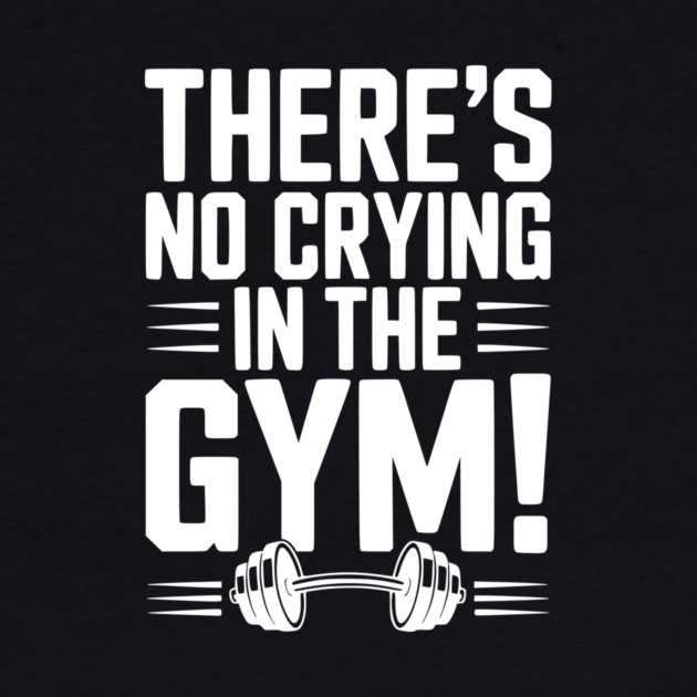 There’s No Crying in the Gym by Frank Ring
