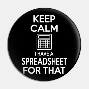 Keep Calm I Have a Spreadsheet for That Pin