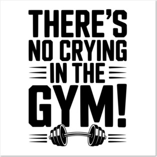 There’s No Crying in the Gym Posters and Art