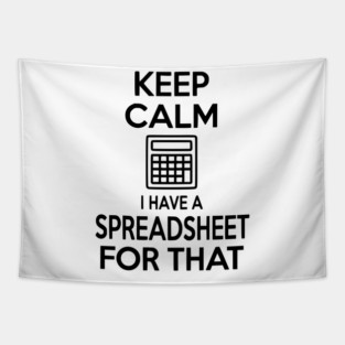 Keep Calm I Have a Spreadsheet for That Tapestry