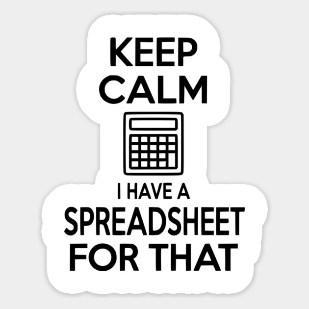 Keep Calm I Have a Spreadsheet for That Magnet by Frank Ring