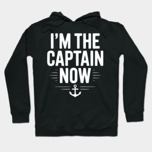 I’m The Captain Now Hoodie