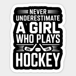 Never Underestimate a Girl Who Plays Hockey Magnet