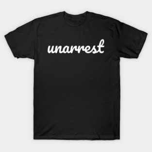unarrest T-Shirt