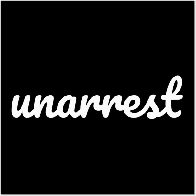 unarrest Wall Art by OUTFITPAW