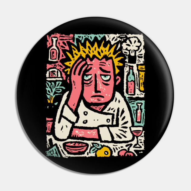 Frustrated Chef Life - The Agony of the Kitchen Pin by TuncGK