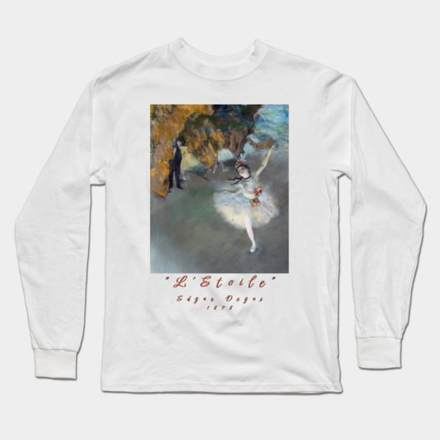 International Women's Day 8march, Ballet Dancer Sweatshirt, Art Inspired Sweatshirt, Edgar Degas Sweatshirt, Ballerina Print Sweatshirt Long Sleeve T-Shirt by Art2Wear