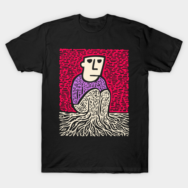 Existential Art - The Feeling of Being Rooted T-Shirt by TuncGK
