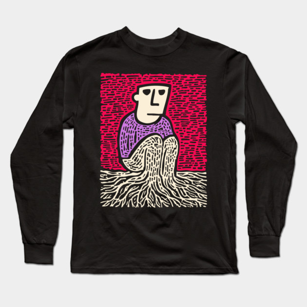 Existential Art - The Feeling of Being Rooted Long Sleeve T-Shirt by TuncGK