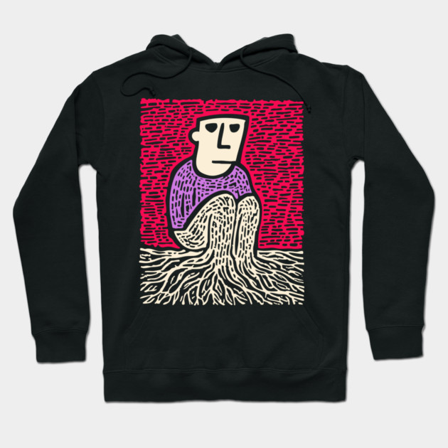 Existential Art - The Feeling of Being Rooted Hoodie by TuncGK