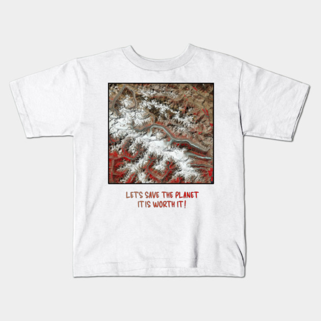Earth Preservation - Lets Save the Planet - Worth It Kids T-Shirt by Art2Wear