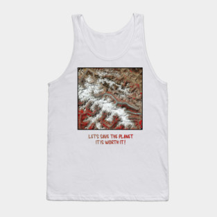 Earth Preservation - Lets Save the Planet - Worth It Tank Top