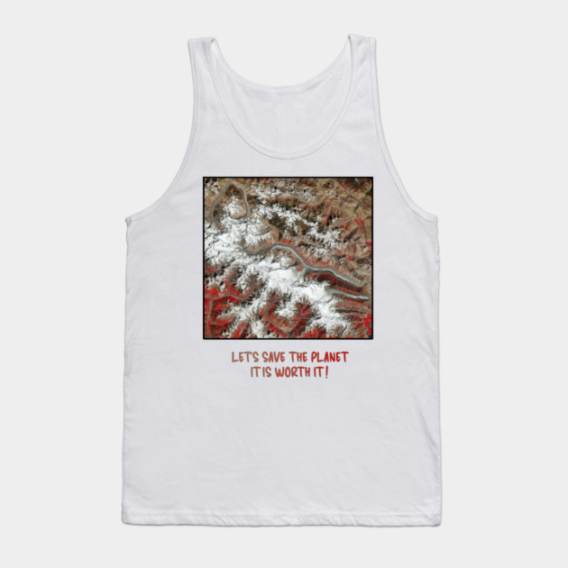 Earth Preservation - Lets Save the Planet - Worth It Tank Top by Art2Wear