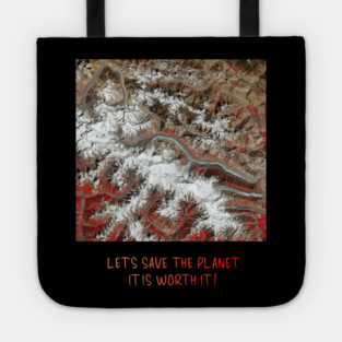 Earth Preservation - Lets Save the Planet - Worth It Tote