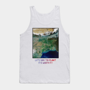 Save Our Planet, Let's Protect It, It Is Worth It Tank Top