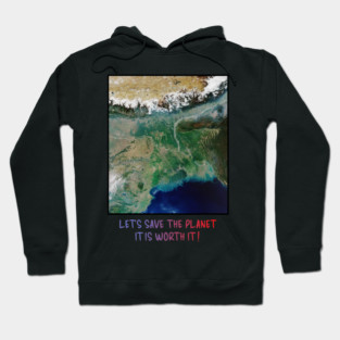 Save Our Planet, Let's Protect It, It Is Worth It Hoodie
