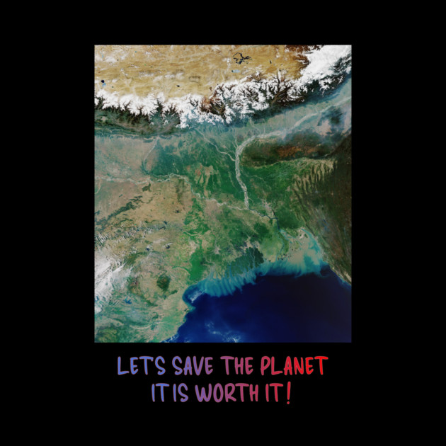 Save Our Planet, Let's Protect It, It Is Worth It by Art2Wear