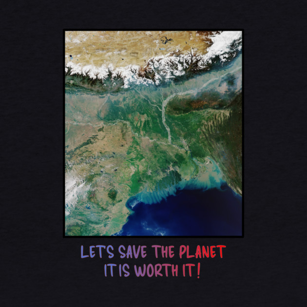 Save Our Planet, Let's Protect It, It Is Worth It by Art2Wear