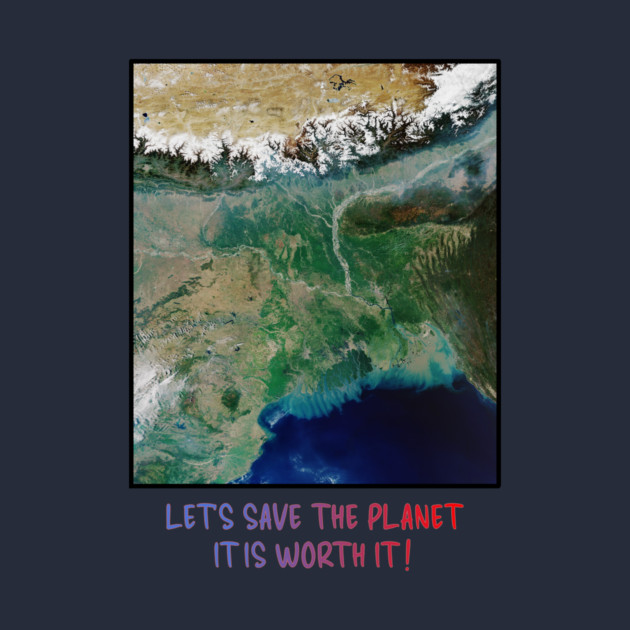 Save Our Planet, Let's Protect It, It Is Worth It by Art2Wear
