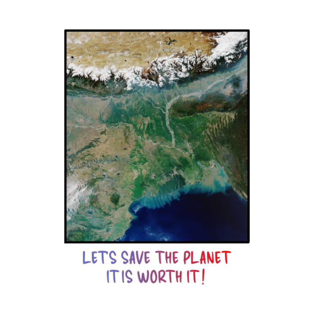 Save Our Planet, Let's Protect It, It Is Worth It by Art2Wear