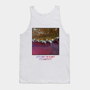 Save The Planet, It Is Worth It Environmental Earth Tank Top