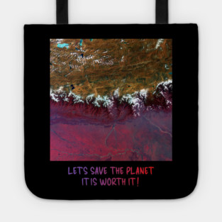 Save The Planet, It Is Worth It Environmental Earth Tote