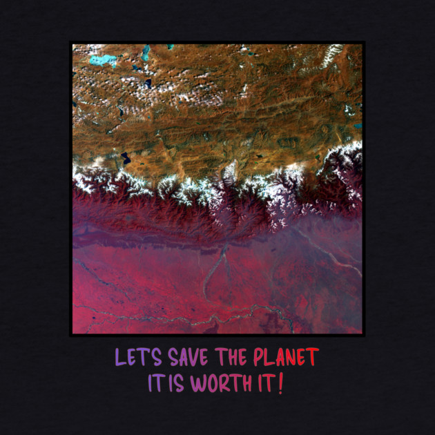 Save The Planet, It Is Worth It Environmental Earth by Art2Wear