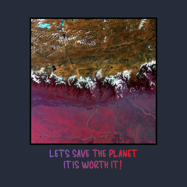 Save The Planet, It Is Worth It Environmental Earth by Art2Wear