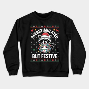 Overstimulated-But-Festive Crewneck Sweatshirt