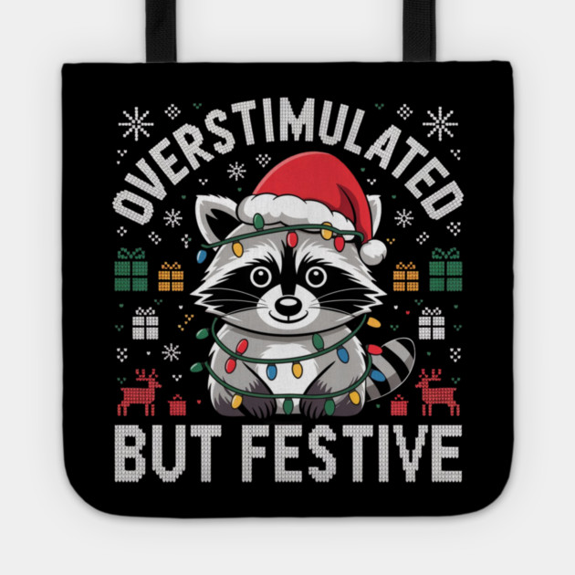 Overstimulated-But-Festive Tote by Creatifly Graphic Tees