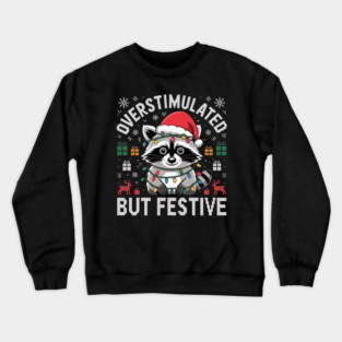 Overstimulated-But-Festive Crewneck Sweatshirt