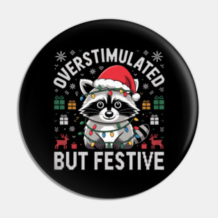 Overstimulated-But-Festive Pin