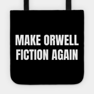 Make-Orwell-Fiction-Again Tote