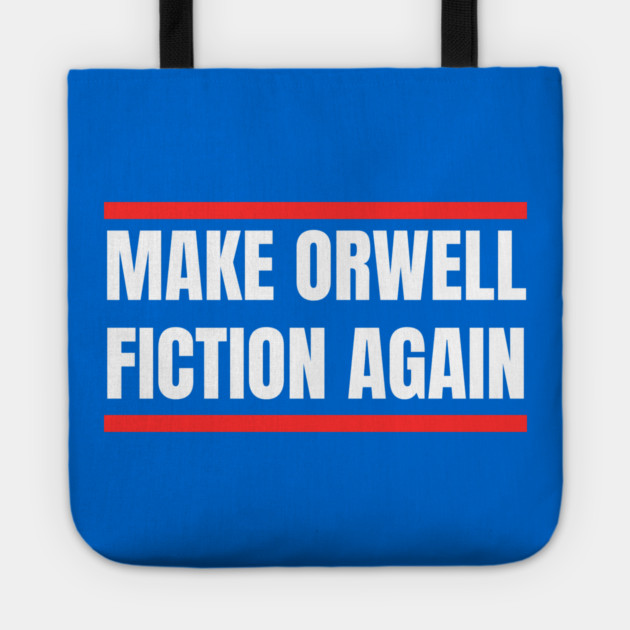 Make-Orwell-Fiction-Again Tote by Creatifly Graphic Tees