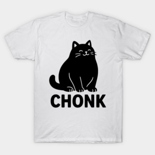 chonk T-Shirt