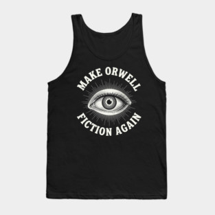Make-Orwell-Fiction-Again Tank Top