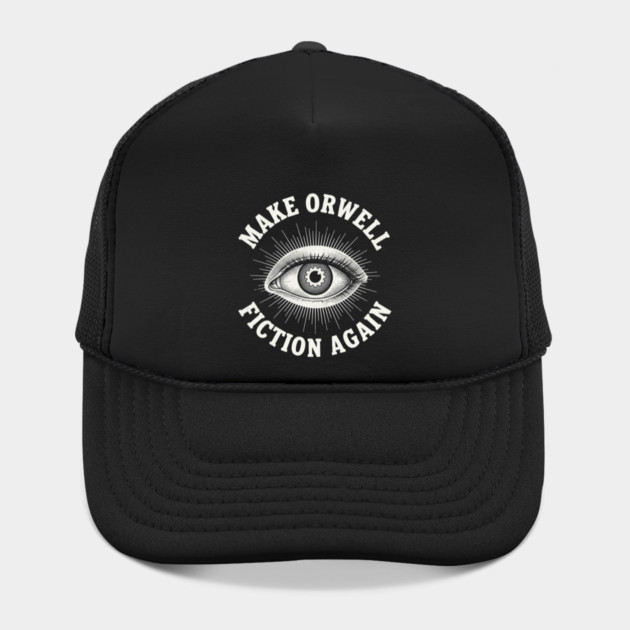 Make-Orwell-Fiction-Again by Creatifly Graphic Tees