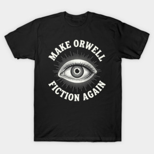 Make-Orwell-Fiction-Again T-Shirt