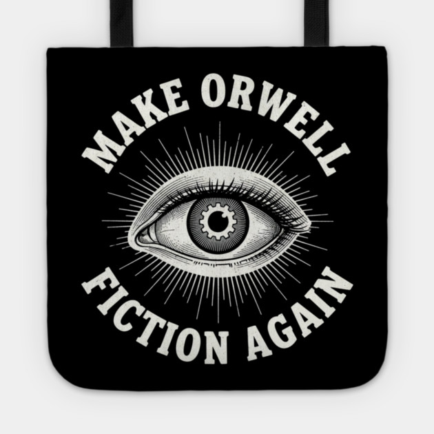 Make-Orwell-Fiction-Again Tote by Creatifly Graphic Tees