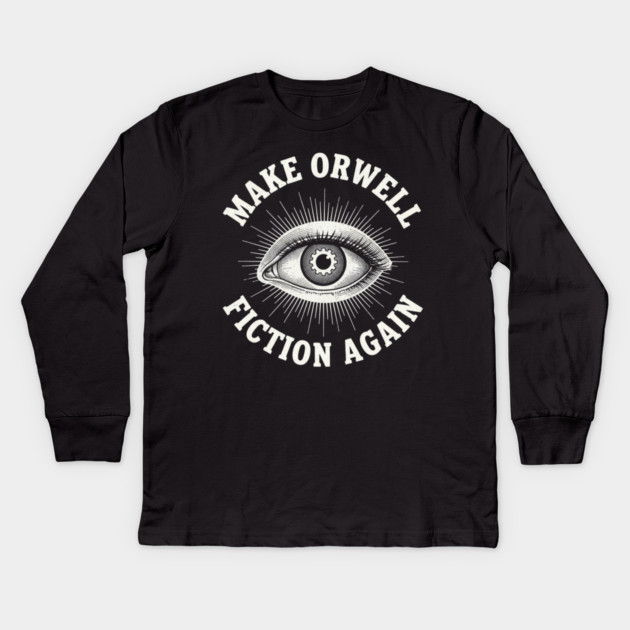 Make-Orwell-Fiction-Again Kids Long Sleeve T-Shirt by Creatifly Graphic Tees