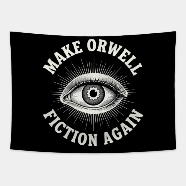 Make-Orwell-Fiction-Again Tapestry by Creatifly Graphic Tees
