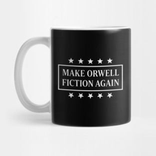 Make-Orwell-Fiction-Again Mug