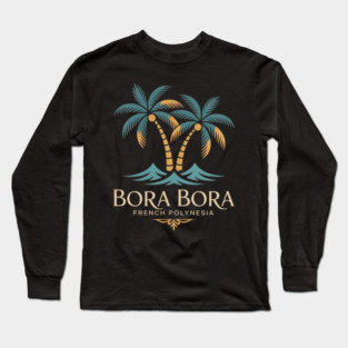 Bora Bora French Polynesia Long Sleeve T-Shirt