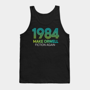Make-Orwell-Fiction-Again Tank Top